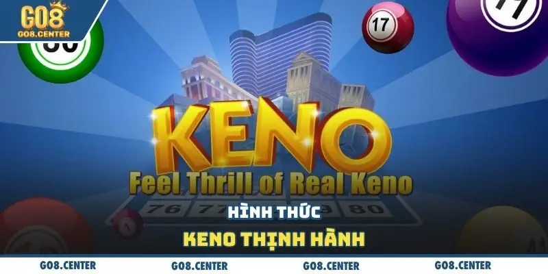 Hình thức Keno thịnh hành